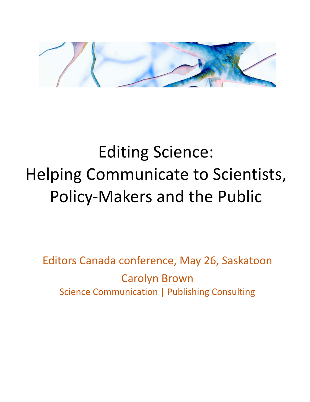 Editing Science: Helping Communicate to Scientists, Policy‐Makers and the Public
