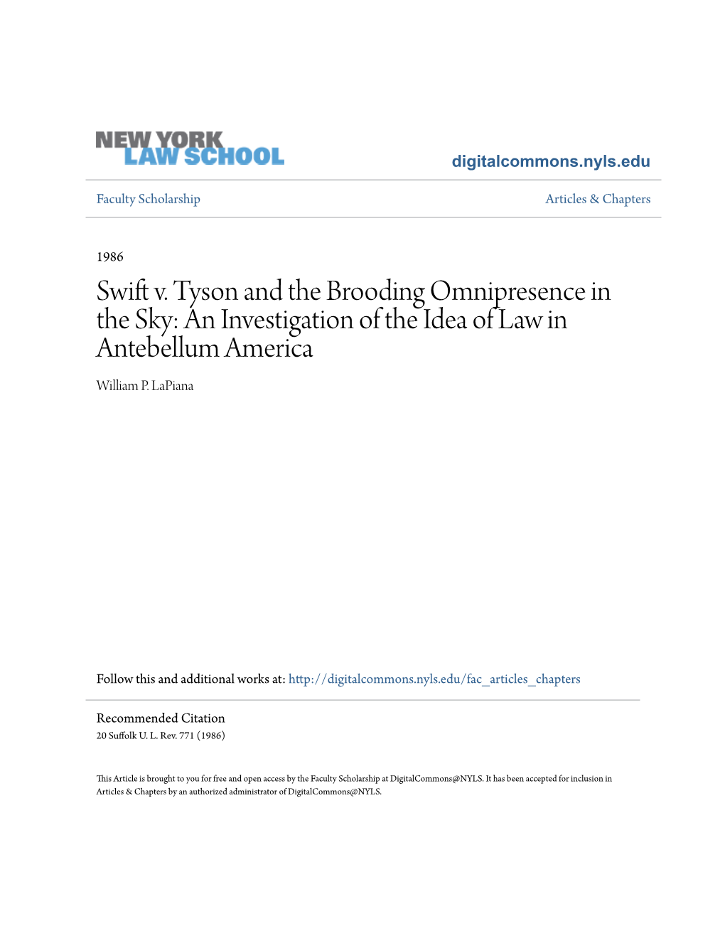 SWIFT V. TYSON and the BROODING OMNIPRESENCE in the SKY: an INVESTIGATION of the IDEA of LAW in ANTEBELLUM AMERICA*