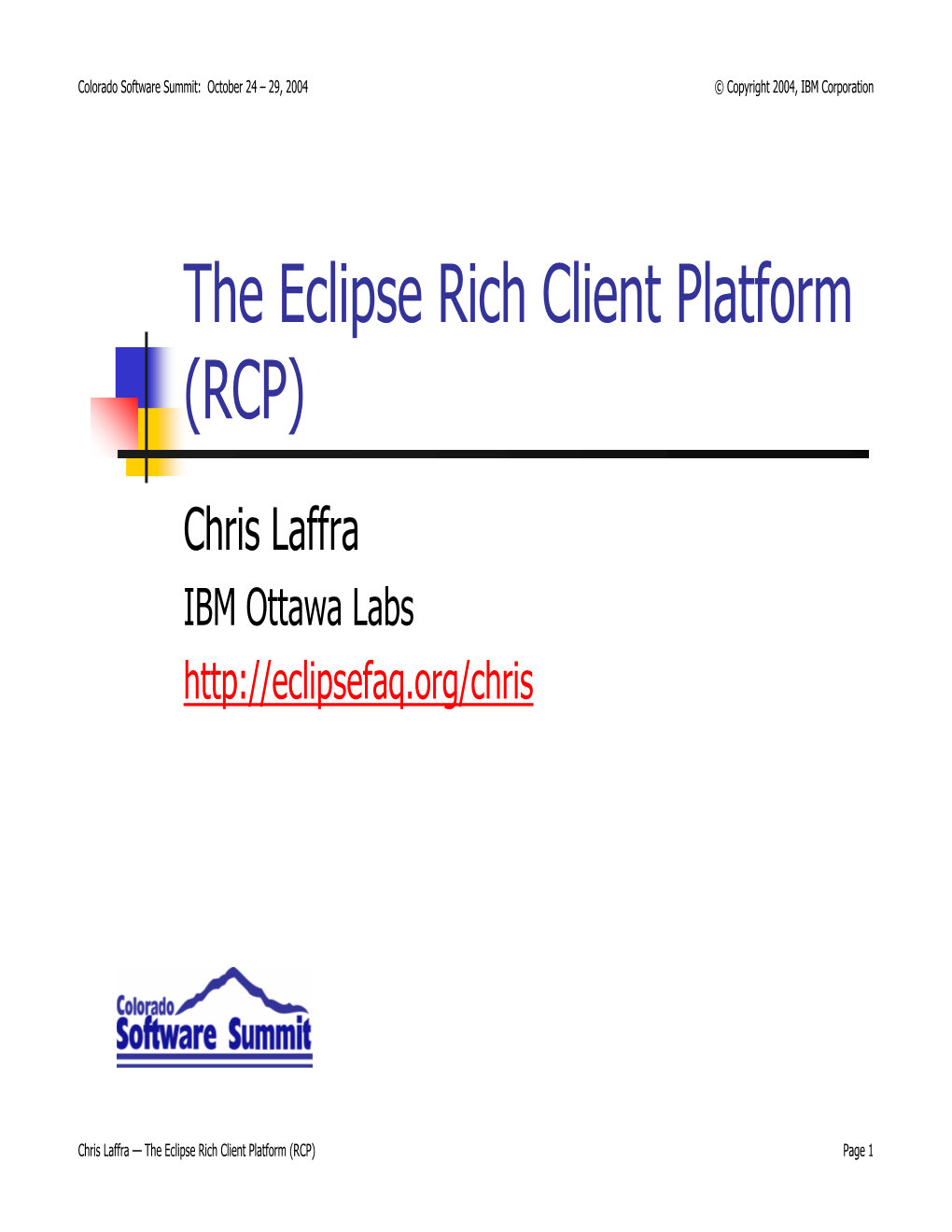 The Eclipse Rich Client Platform (RCP)