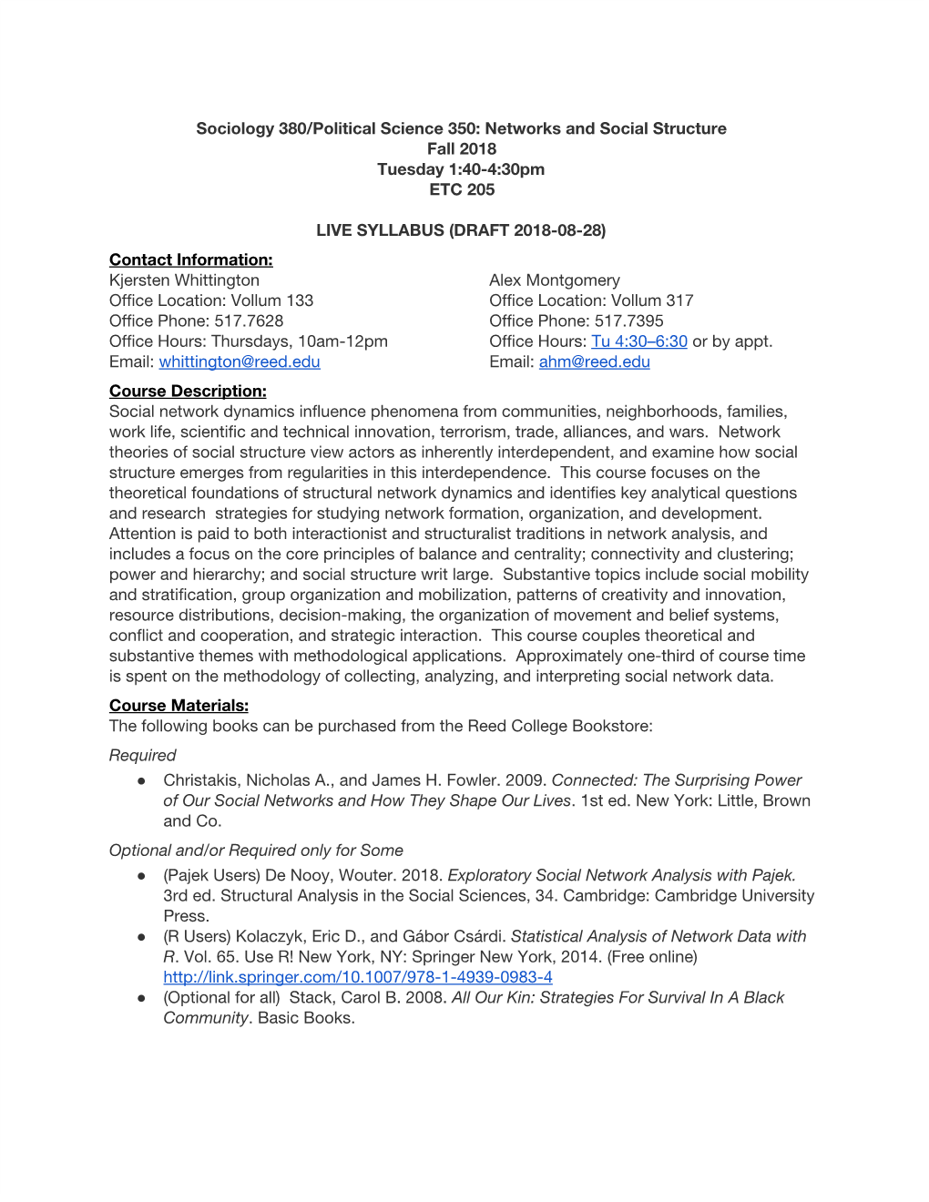 Sociology 380/Political Science 350: Networks and Social Structure Fall 2018 Tuesday 1:40-4:30Pm ETC 205