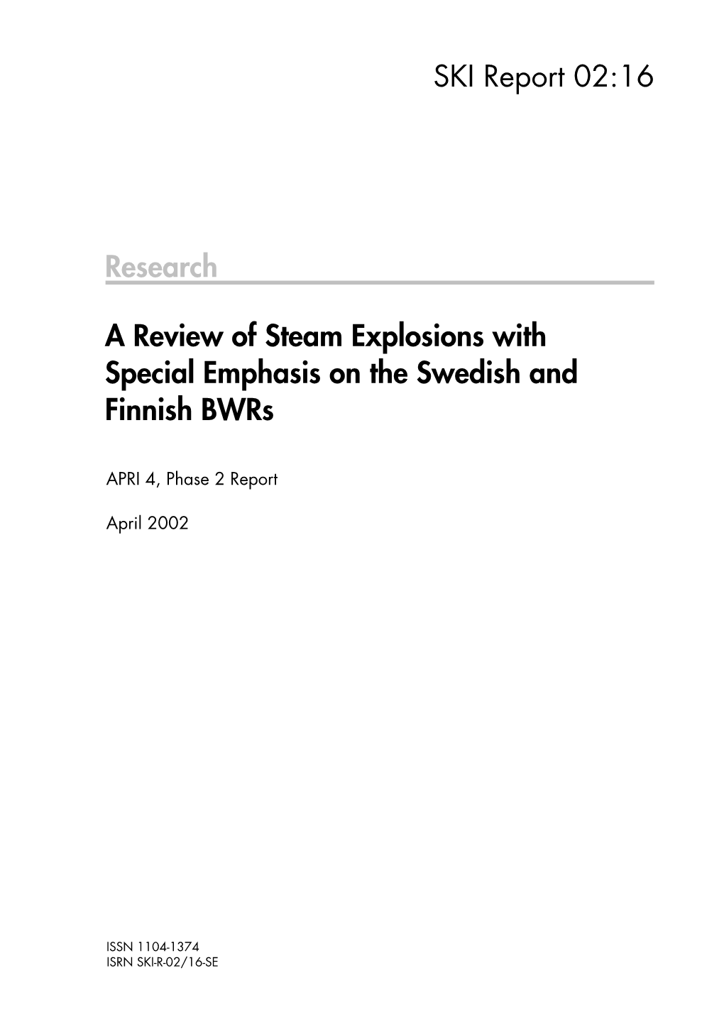 SKI Report 02:16 a Review of Steam Explosions with Special Emphasis