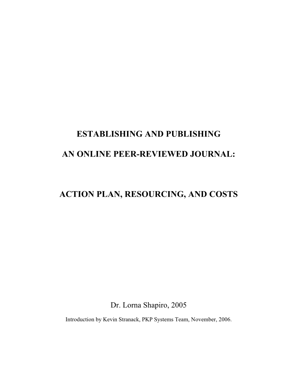 Establishing and Publishing an Online Peer-Reviewed Journal 2 Action Plan, Resourcing, and Costs Table of Contents
