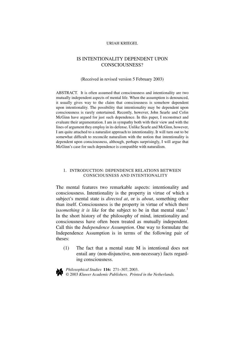 IS INTENTIONALITY DEPENDENT UPON CONSCIOUSNESS? the Mental Features Two Remarkable Aspects: Intentionality and Consciousness. In