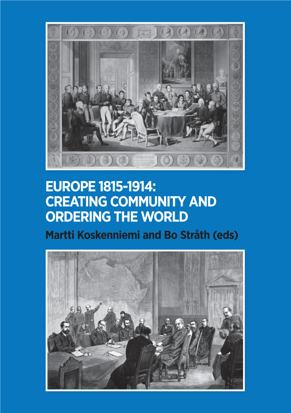 Europe 1815-1914: Creating Community and Ordering the World