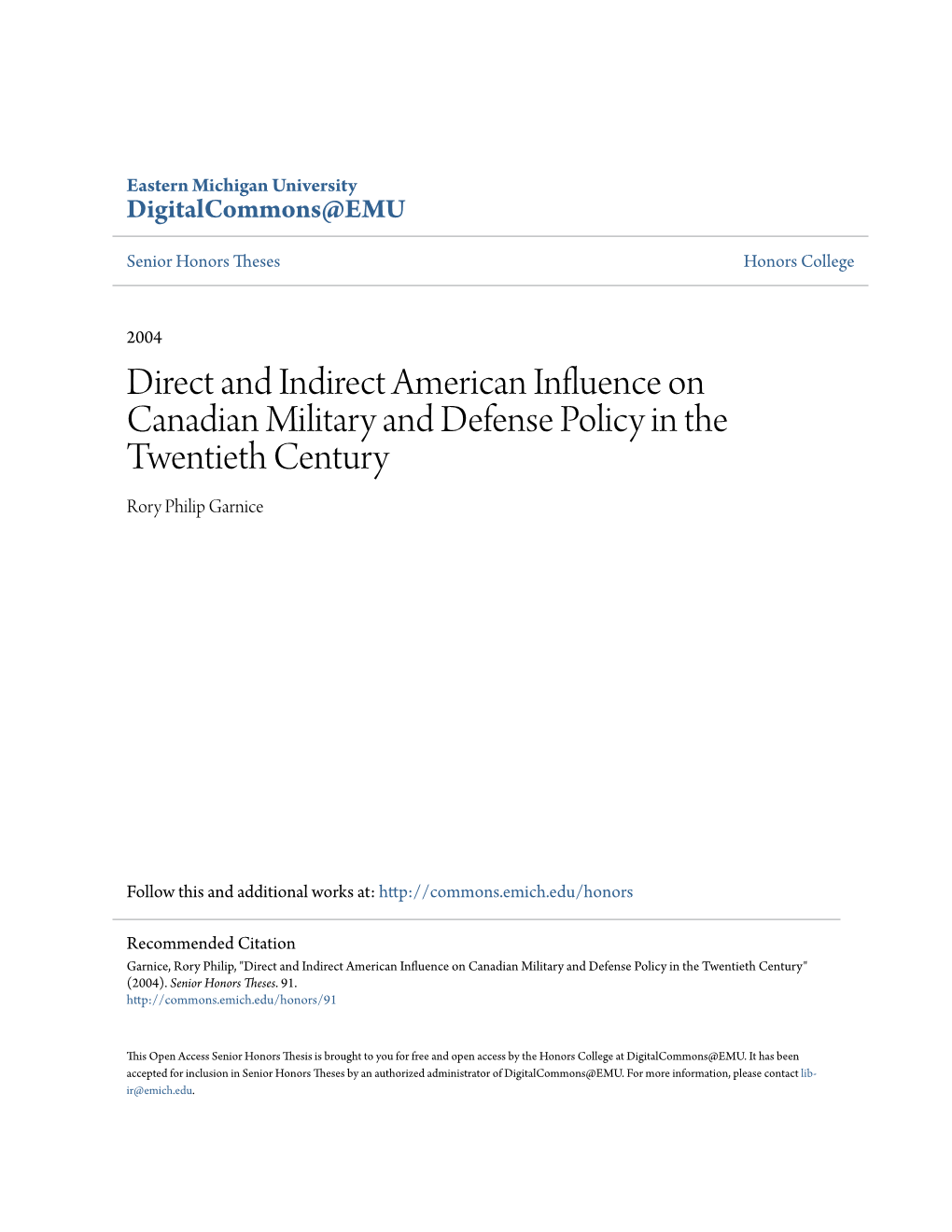 Direct and Indirect American Influence on Canadian Military and Defense Policy in the Twentieth Century Rory Philip Garnice