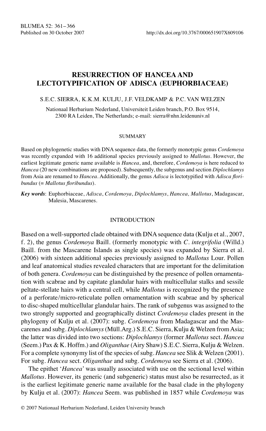 Resurrection of <I>Hancea</I> and Lectotypification of <I>Adisca</I