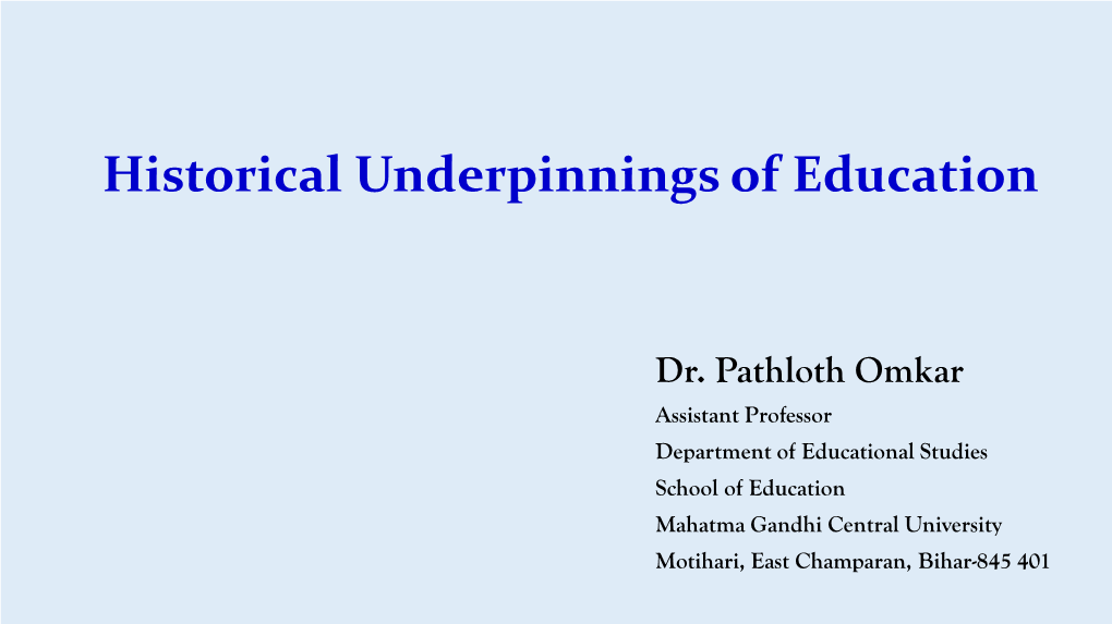 Historical Underpinnings of Education by Dr. Pathloth Omkar