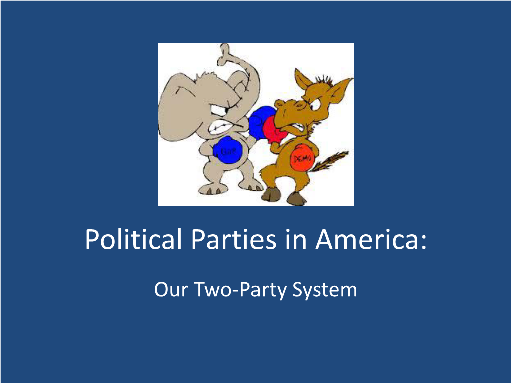 Political Parties in America: Our Two‐Party System Introduction