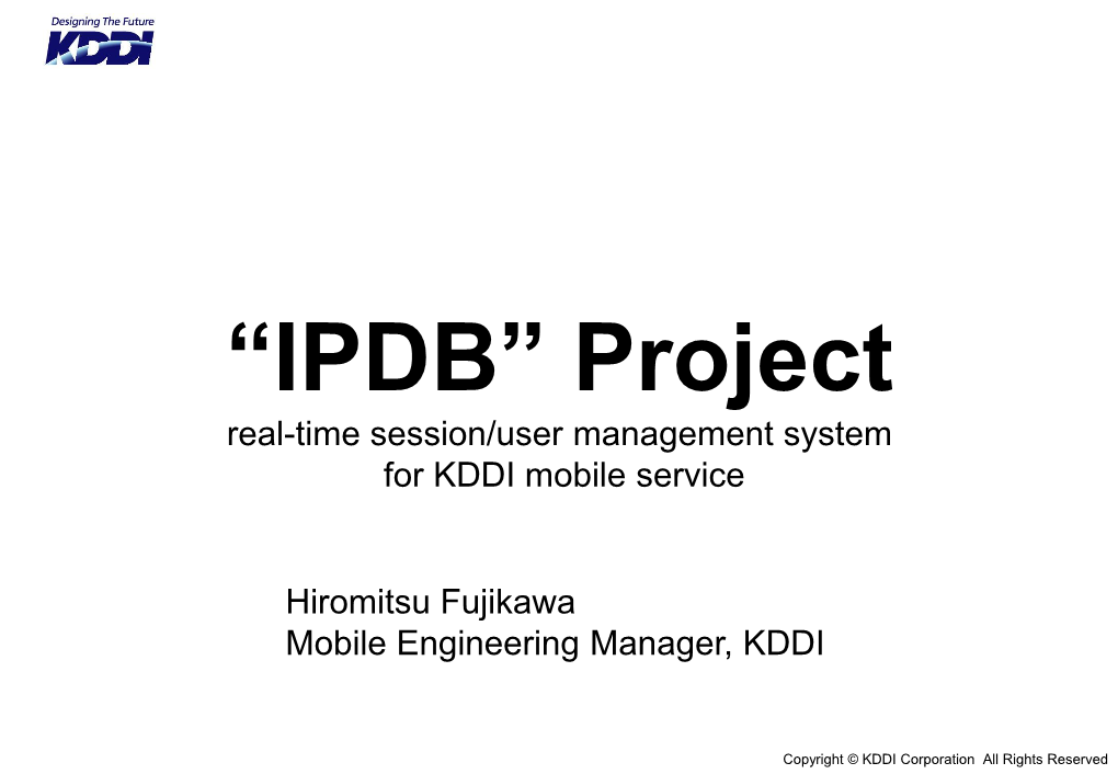 “IPDB” Project Real-Time Session/User Management System for KDDI Mobile Service