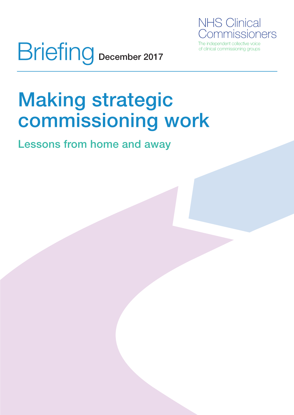 Making Strategic Commissioning Work Lessons from Home and Away Briefing Making Strategic Commissioning Work