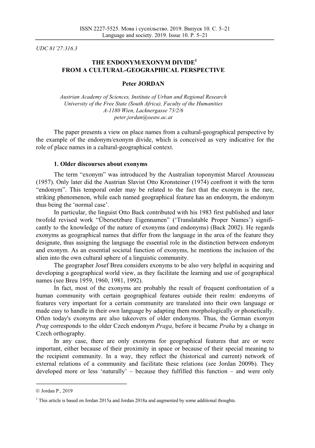 *THE ENDONYM/EXONYM DIVIDE1 from a CULTURAL-GEOGRAPHICAL PERSPECTIVE Peter JORDAN the Paper Presents a View on Place Names From