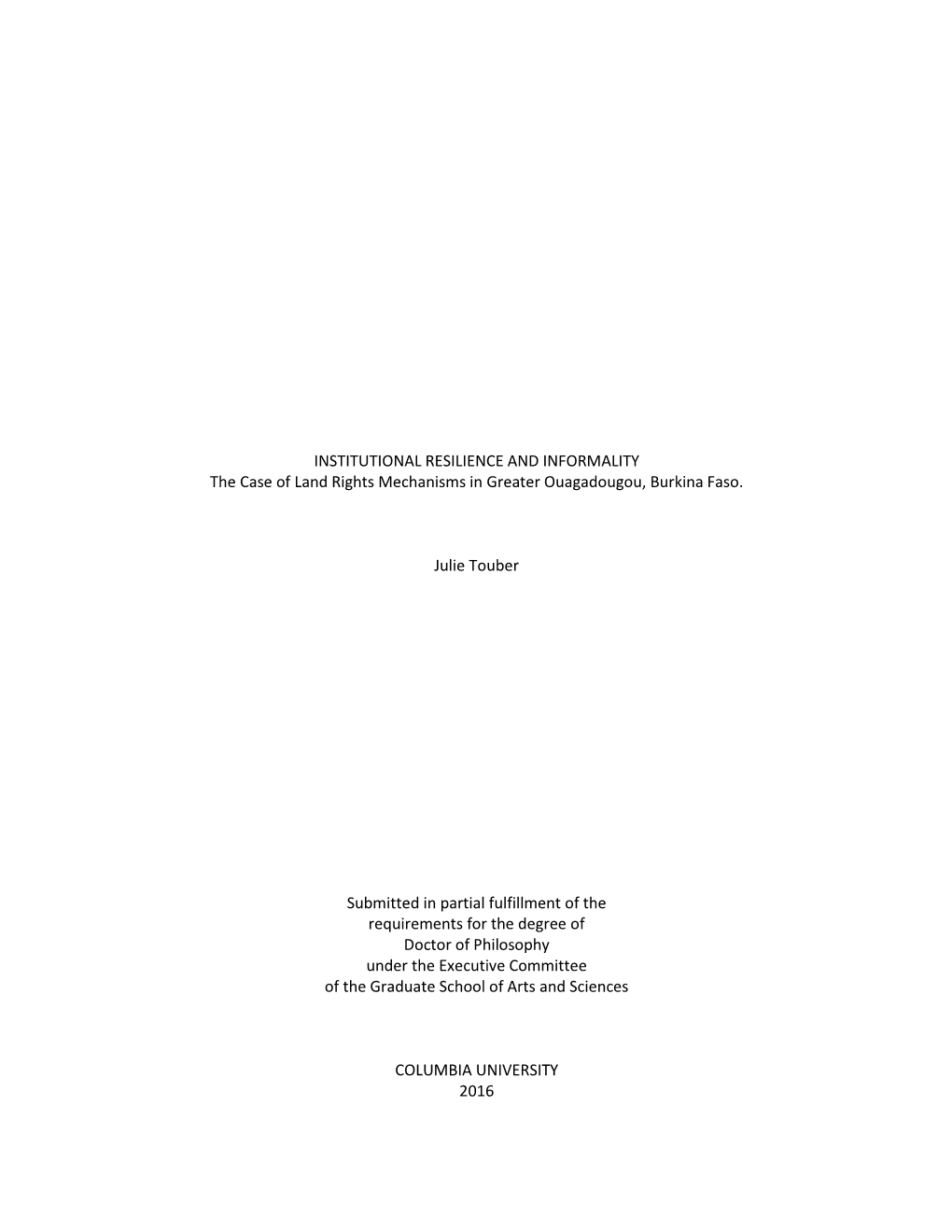 INSTITUTIONAL RESILIENCE and INFORMALITY the Case of Land Rights Mechanisms in Greater Ouagadougou, Burkina Faso