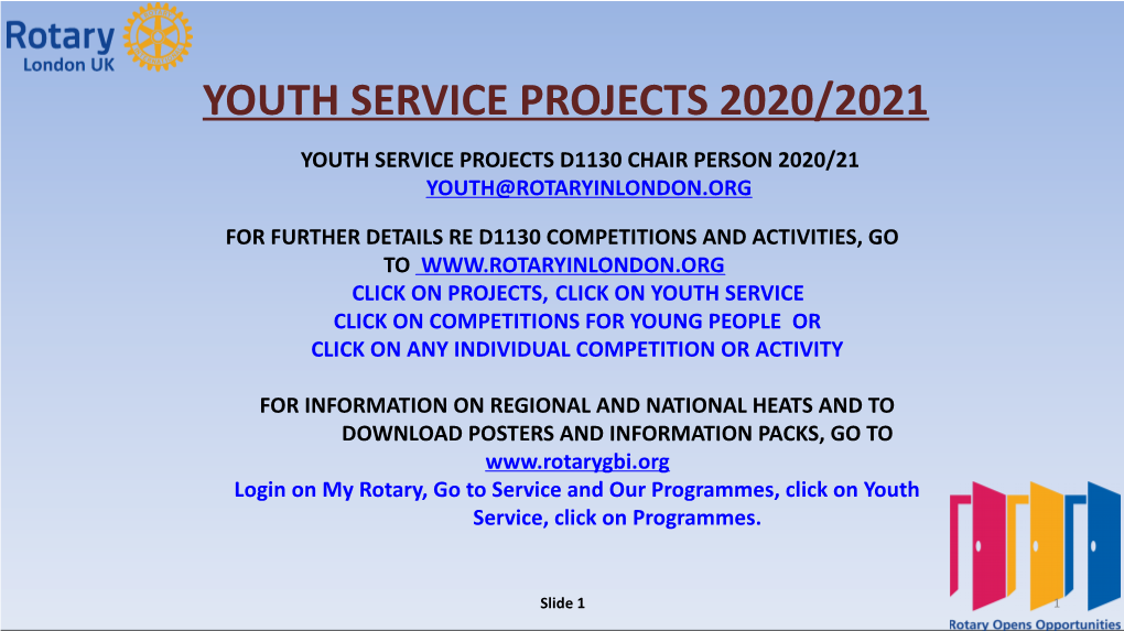 Youth Service Projects 2020/2021 Youth Service Projects D1130 Chair Person 2020/21 Youth@Rotaryinlondon.Org