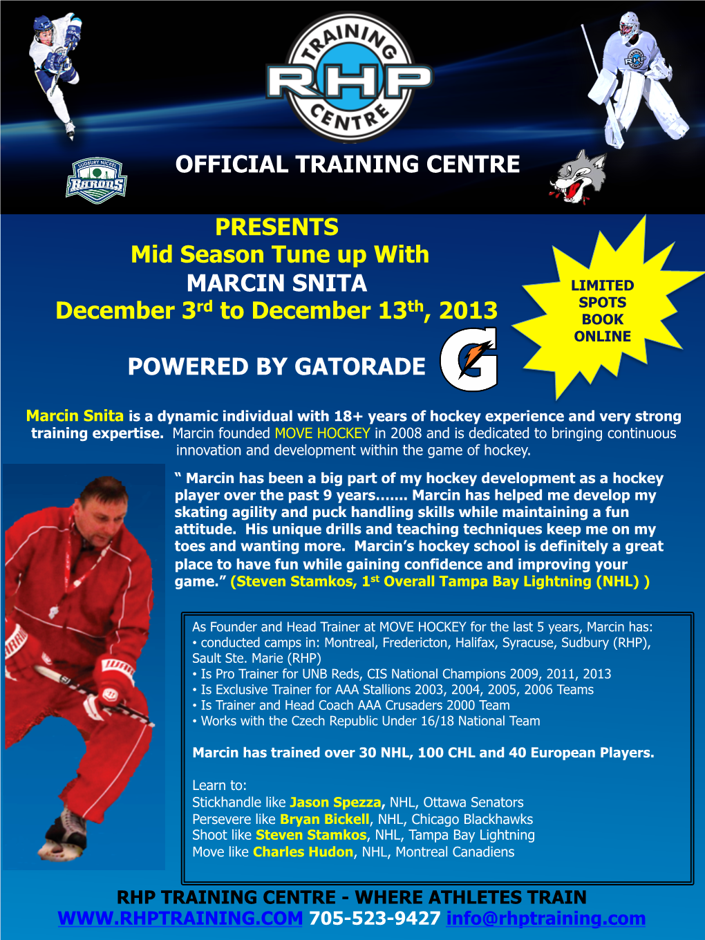 PRESENTS Mid Season Tune up with MARCIN SNITA LIMITED Rd Th SPOTS December 3 to December 13 , 2013 BOOK ONLINE POWERED by GATORADE