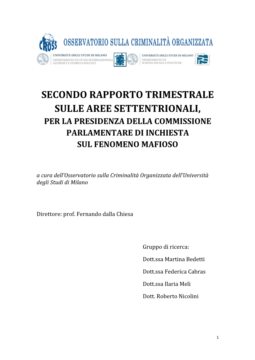 Secondo Rapporto Trimestrale Sulle Aree Settentrionali, Per La Presidenza Della Commissione Parlamentare Di Inchiesta Sul Fenomeno Mafioso