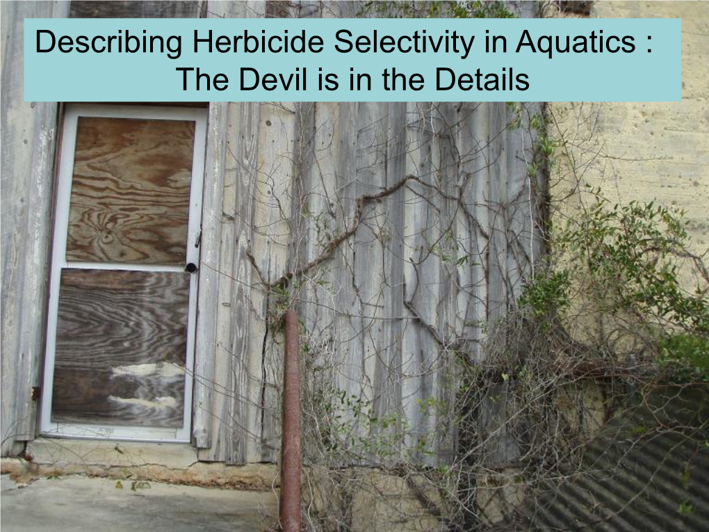 Describing Herbicide Selectivity in Aquatics : the Devil Is in the Details