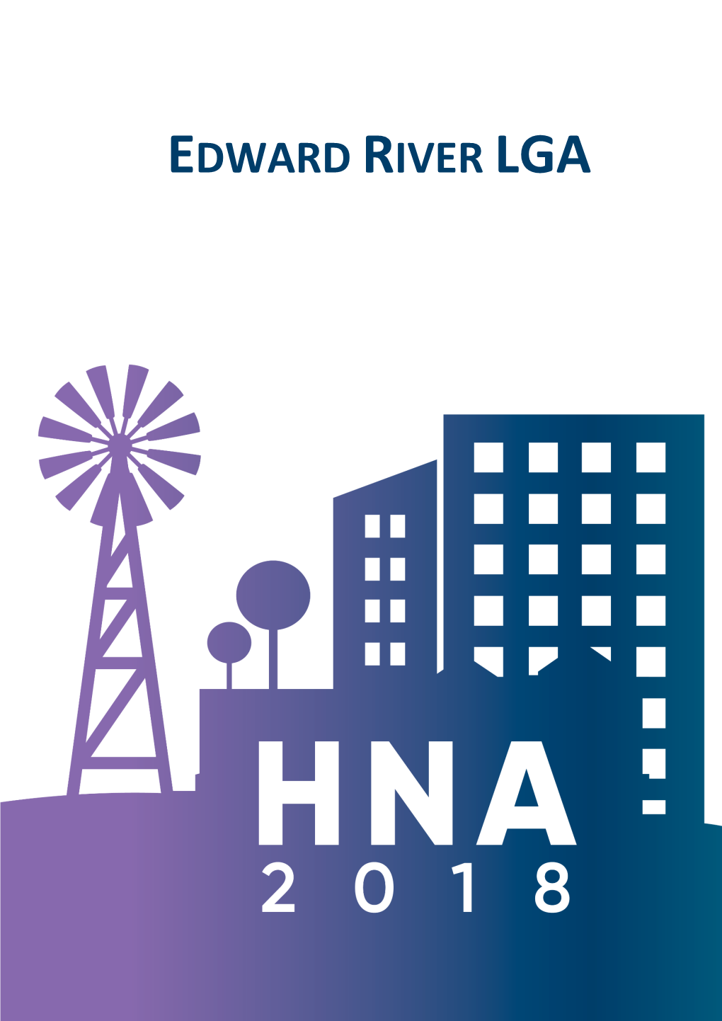 EDWARD RIVER LGA Health Needs Assessment Process