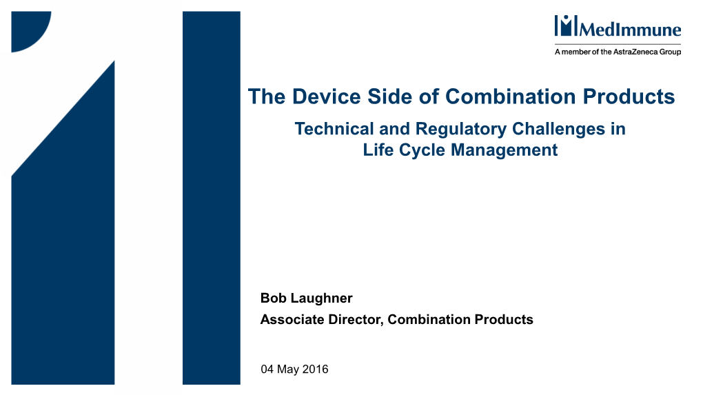 The Device Side of Combination Products Technical and Regulatory Challenges in Life Cycle Management