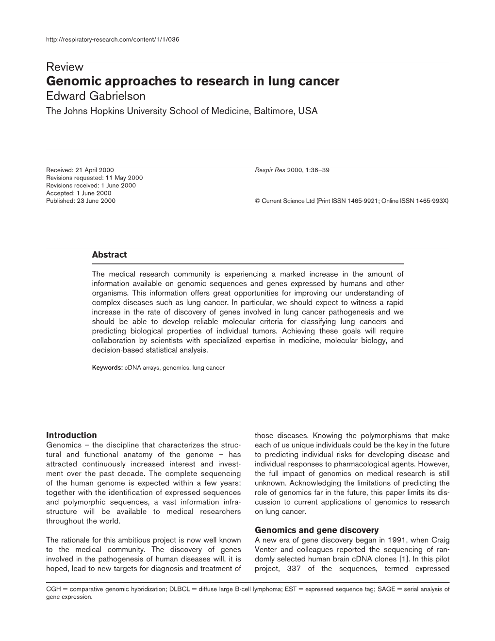 Genomic Approaches to Research in Lung Cancer Edward Gabrielson the Johns Hopkins University School of Medicine, Baltimore, USA