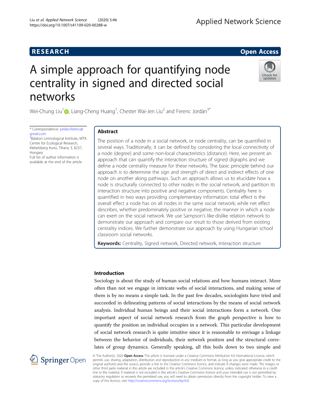 A Simple Approach for Quantifying Node Centrality in Signed and Directed Social Networks Wei-Chung Liu1 , Liang-Cheng Huang1, Chester Wai-Jen Liu2 and Ferenc Jordán3*