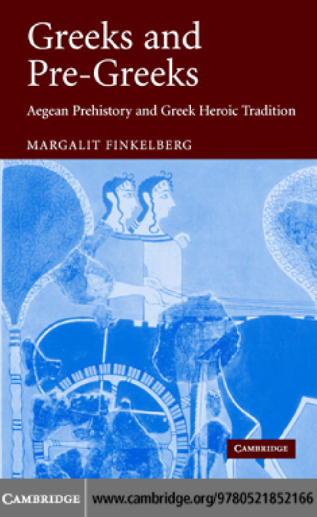 GREEKS and PRE-GREEKS: Aegean Prehistory and Greek