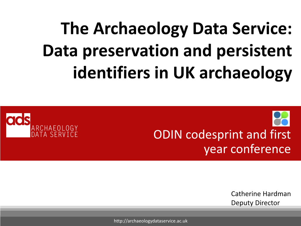 The Archaeology Data Service: Data Preservation and Persistent Identifiers in UK Archaeology