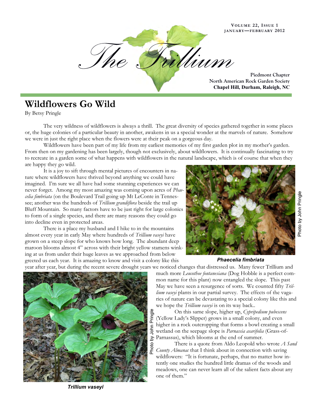 Trillium Piedmont Chapter North American Rock Garden Society Chapel Hill, Durham, Raleigh, NC Wildflowers Go Wild by Betsy Pringle