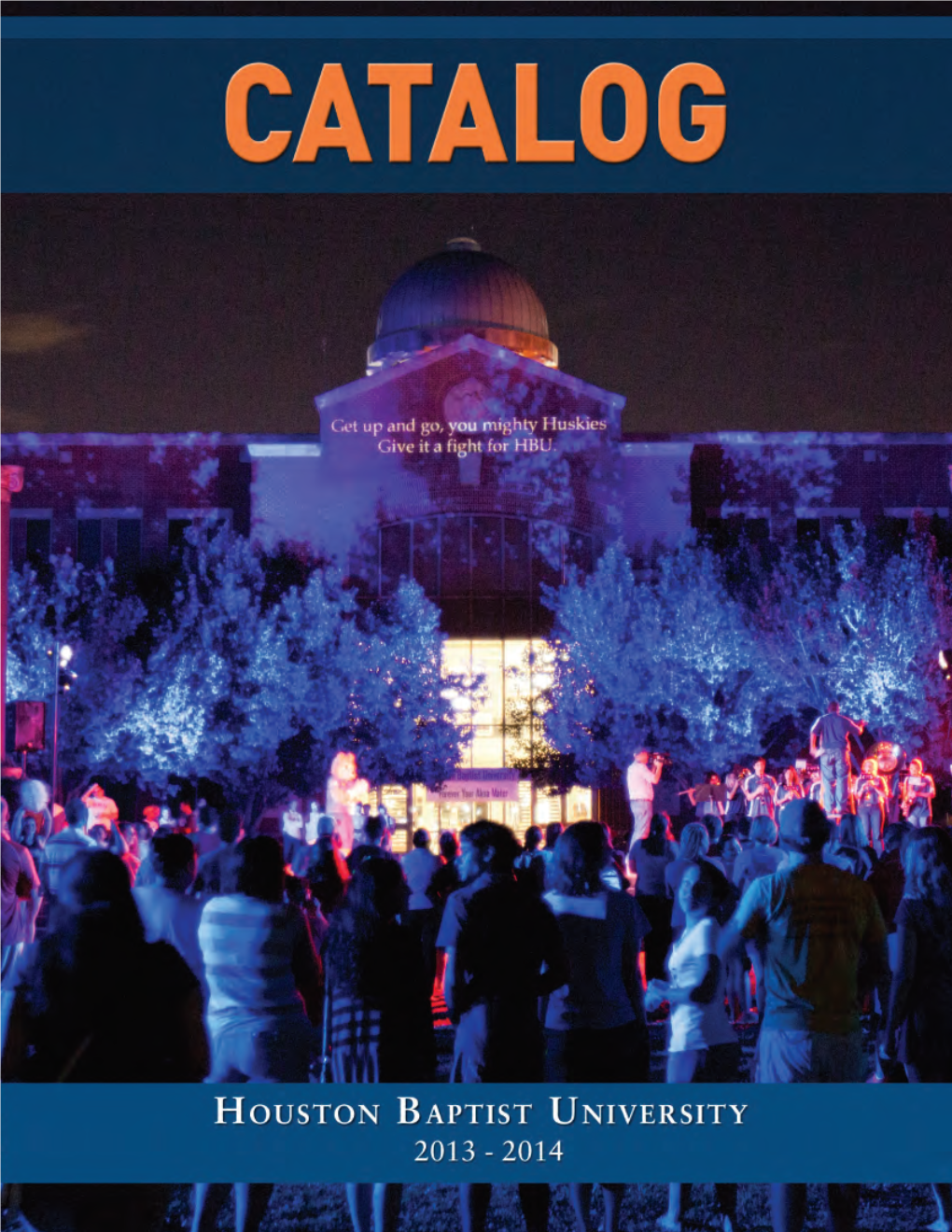 2013-2014 Houston Baptist University Catalog