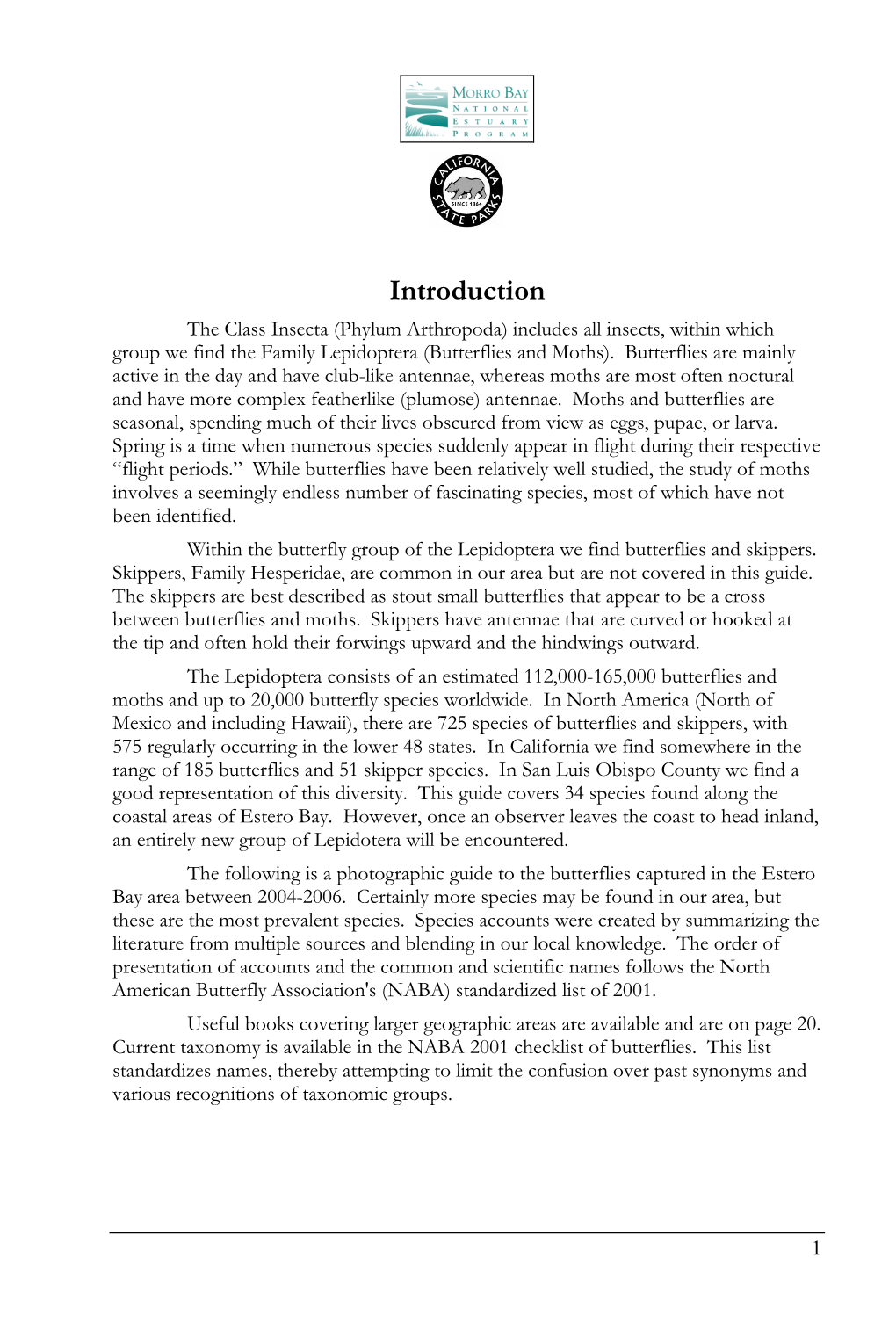 Introduction the Class Insecta (Phylum Arthropoda) Includes All Insects, Within Which Group We Find the Family Lepidoptera (Butterflies and Moths)