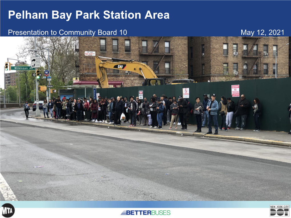 Pelham Bay Park Station Area Presentation to Community Board 10 May 12, 2021