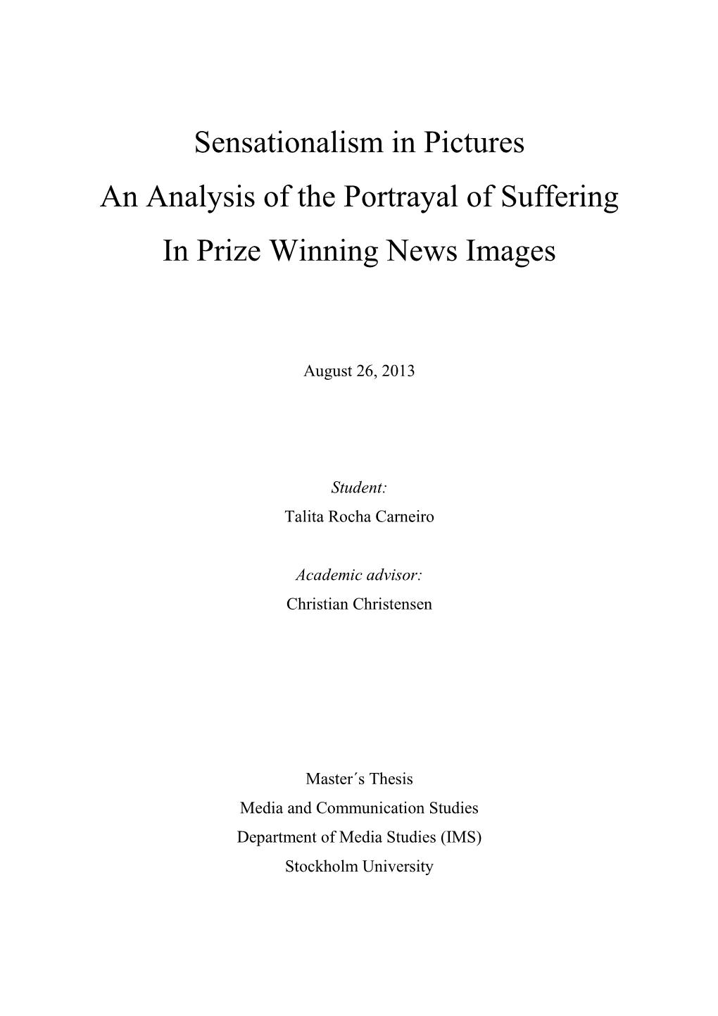 Sensationalism in Pictures an Analysis of the Portrayal of Suffering in Prize Winning News Images