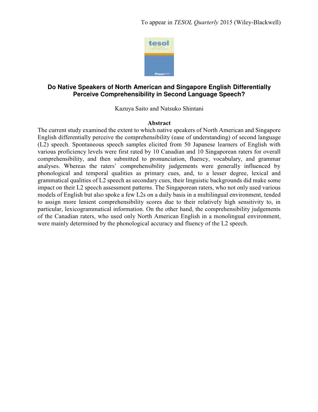 To Appear in TESOL Quarterly 2015 (Wiley-Blackwell) Do Native Speakers of North American and Singapore English Differentially Pe