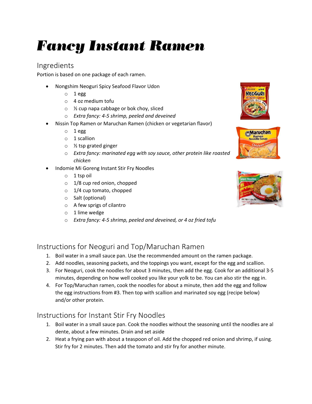 Ingredients Instructions for Neoguri and Top/Maruchan Ramen Instructions for Instant Stir Fry Noodles