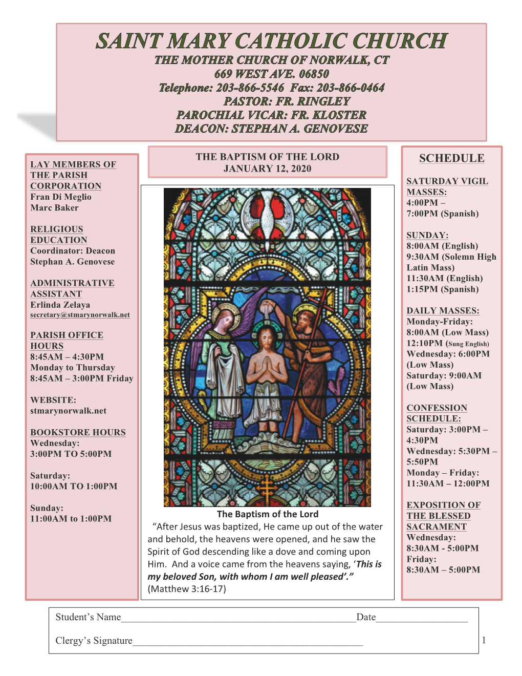 SCHEDULE LAY MEMBERS of JANUARY 12, 2020 the PARISH SATURDAY VIGIL CORPORATION MASSES: Fran Di Meglio 4:00PM – Marc Baker 7:00PM (Spanish)