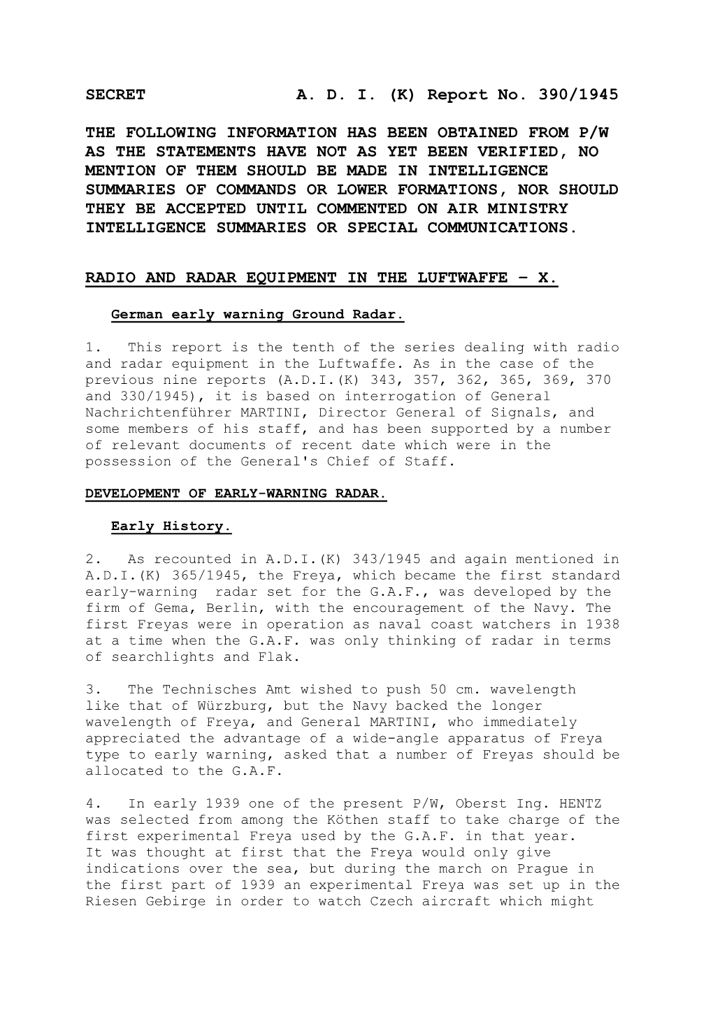 SECRET A. D. I. (K) Report No. 390/1945 the FOLLOWING