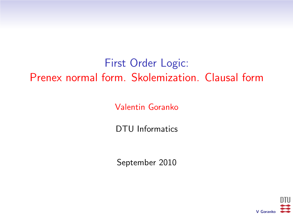 First Order Logic: =1=Prenex Normal Form. Skolemization. Clausal Form