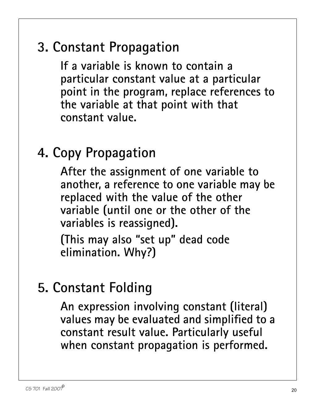 3. Constant Propagation 4. Copy Propagation 5. Constant Folding