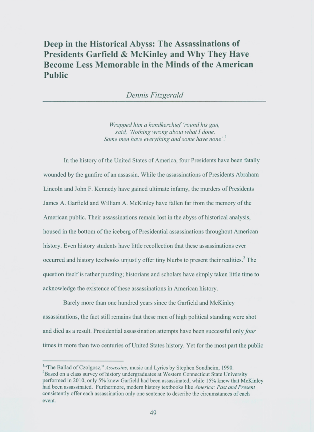 The Assassinations of Presidents Garfield & Mckinley and Why They