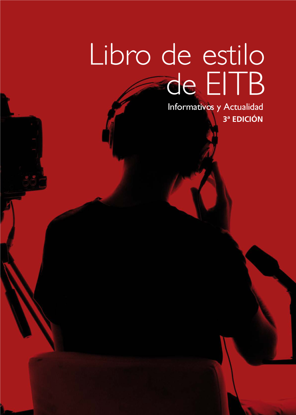 Libro De Estilo De Eitb Informativos Y Actualidad Libro Deestilo Informativo De