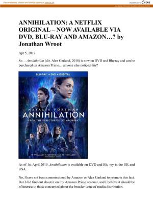 ANNIHILATION: a NETFLIX ORIGINAL – NOW AVAILABLE VIA DVD, BLU-RAY and AMAZON…? by Jonathan Wroot