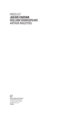 Press Kit Julius Caesar William Shakespeare Arthur Nauzyciel