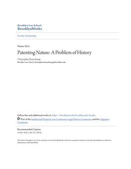 Patenting Nature: a Problem of History Christopher Beauchamp Brooklyn Law School, Christopher.Beauchamp@Brooklaw.Edu