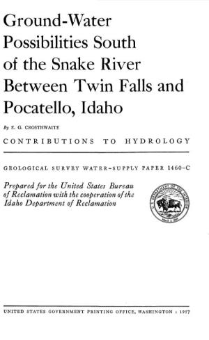 Ground-Water Possibilities South of the Snake River Between Twin Falls and Pocatello, Idaho
