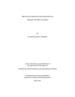 OROFACIAL STRENGTH and ENDURANCE in SKILLED TRUMPET PLAYERS by LAUREN RACHEL JOHNSON a Thesis Submitted in Partial Fulfillment