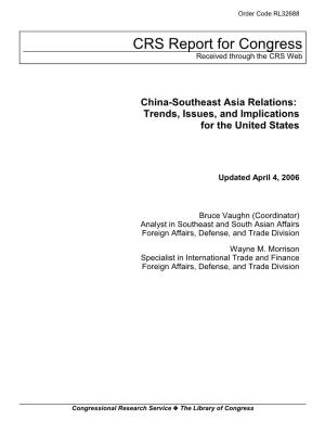 China-Southeast Asia Relations: Trends, Issues, and Implications for the United States