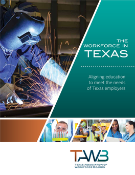Aligning Education to Meet the Needs of Texas Employers on Behalf of the Texas Association of Workforce Boards (TAWB)