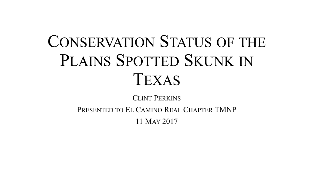 Conservation Status of Plains Spotted Skunk in Texas, by Clint Perkins