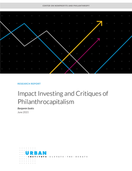 Impact Investing and Critiques of Philanthrocapitalism Benjamin Soskis June 2021