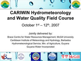 CARIWIN Hydrometeorology and Water Quality Field Course October 1St – 12Th, 2007