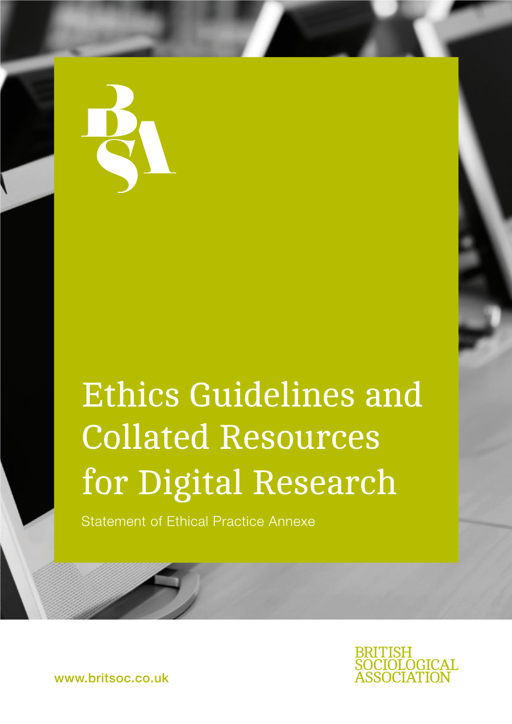 Ethics Guidelines and Collated Resources for Digital Research Statement of Ethical Practice Annexe